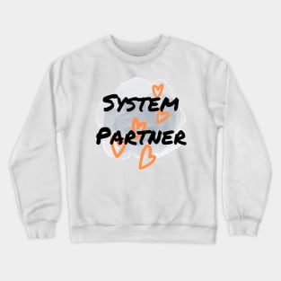 System Partner dissociative  identity disorder Crewneck Sweatshirt